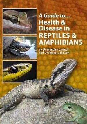 A Guide to Health and Disease in Reptiles and Amphibians - Jurassic Jungle